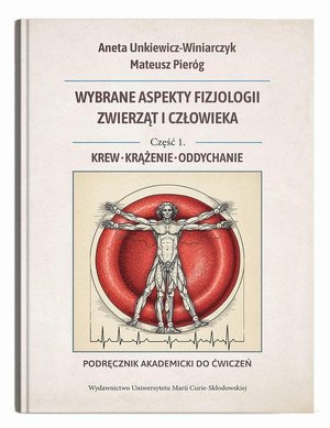 Wybrane aspekty fizjologii zwierząt i człowieka. Część 1. Krew, krążenie, oddychanie. Podręcznik akademicki do ćwiczeń &ndash; ebook