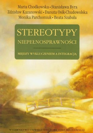 Stereotypy niepełnosprawności: Między wykluczeniem a integracją – ebook