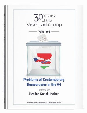 30 years of the Visegrad Group. Volume 4: Problems of Contemporary Democracies in V4 &ndash; ebook