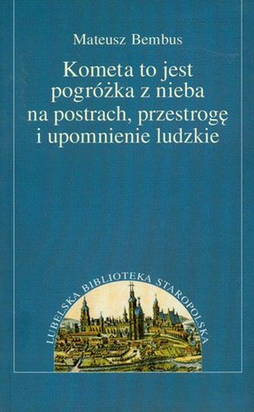 Kometa to jest pogróżka z nieba na postrach, przestrogę i upomnienie ludzkie – ebook