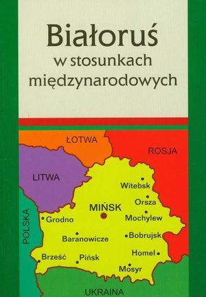 Białoruś w stosunkach międzynarodowych &ndash; ebook