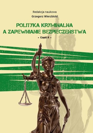 Polityka kryminalna a zapewnienie bezpieczeństwa część II – ebook
