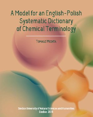 A Model for an English-Polish Systematic Dictionary of Chemical Technology – ebook