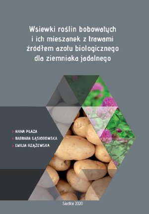 Wsiewki roślin bobowatych i ich mieszanek z trawami źródłem azotu biologicznego dla ziemniaka jadalnego – ebook