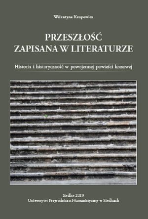 Przeszłość zapisana w literaturze. Historia i historyczność w powojennej powieści kresowej – ebook