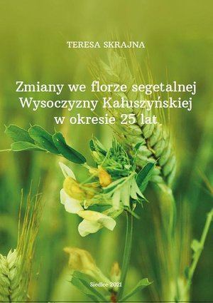 Zmiany we florze segetalnej Wysoczyzny Kałuszyńskiej w okresie 25 lat – ebook