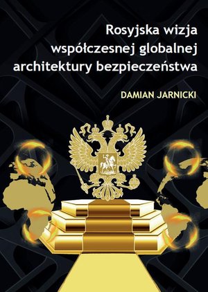 Rosyjska wizja współczesnej globalnej architektury bezpieczeństwa – ebook