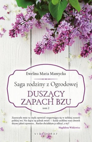 Saga rodziny z Ogrodowej. Tom 2: Duszący zapach bzu – ebook