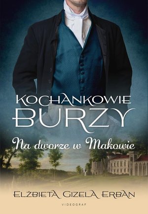 Kochankowie Burzy. Tom 2. Na dworze w Makowie – ebook