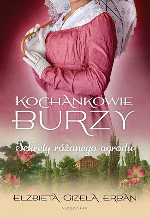 Kochankowie Burzy. Tom 3. Sekrety różanego ogrodu – ebook
