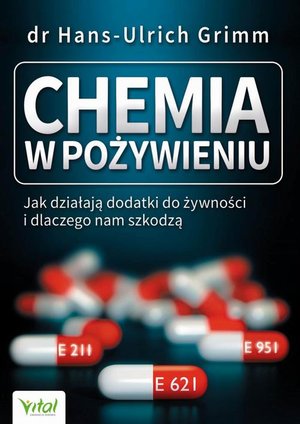 Chemia w pożywieniu. Jak działają dodatki do żywności i dlaczego nam szkodzą – ebook