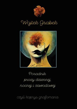 Poradnik prozy dziennej, nocnej i zawodowej czyli kaprys grafomana – ebook