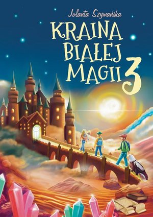 Kraina Białej Magii. Część 3 – ebook
