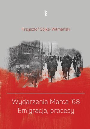 Wydarzenia Marca '68. Emigracja, procesy – ebook