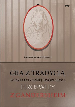 Gra z tradycją w dramatycznej twórczości Hroswity z Gandersheim – ebook