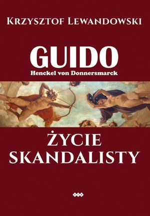 Guido Henckel von Donnersmarck. Życie skandalisty. Wydanie II – ebook