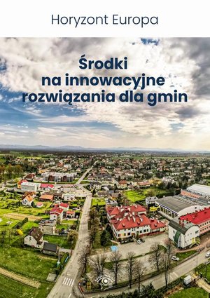 Horyzont Europa. Środki na innowacyjne rozwiązania dla gmin – ebook