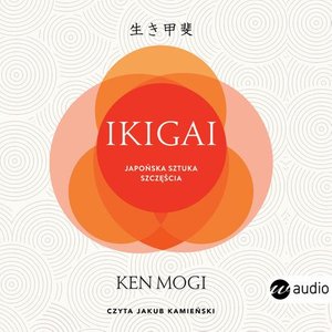 Ikigai. Japońska sztuka szczęścia (wyd.2) – audiobook