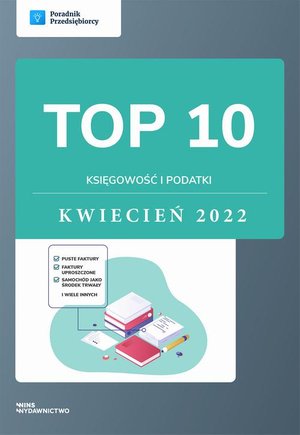TOP 10 Księgowość i podatki - kwiecień 2022 – ebook