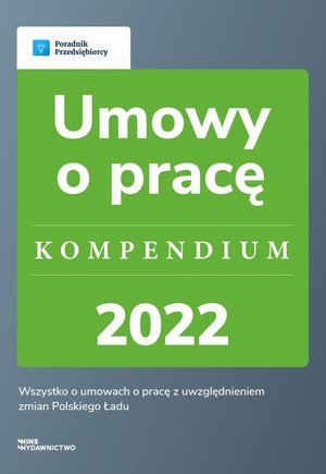 Umowy o pracę - kompendium 2022 – ebook