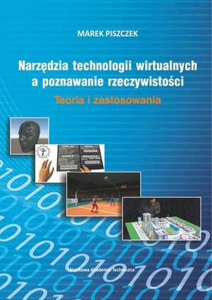 Narzędzia technologii wirtualnych a poznawanie rzeczywistości &ndash; ebook