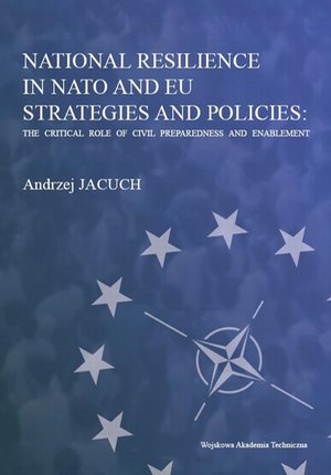 Społeczeństwo: National Resilience in NATO and EU Strategies and Policies: The Critical Role of Civil Preparedness and Enablement – ebook
