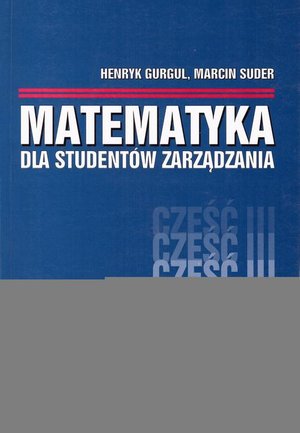 MATEMATYKA DLA STUDENTÓW ZARZĄDZANIA Część 3 – ebook