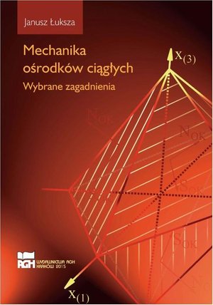 Mechanika ośrodk&oacute;w ciągłych. Wybrane zagadnienia &ndash; ebook