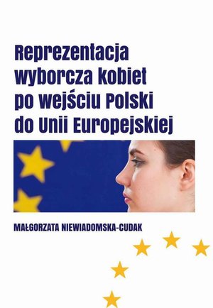 Reprezentacja wyborcza kobiet  po wejściu Polski do Unii Europejskiej – ebook