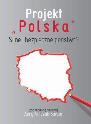 Projekt "Polska" Silne i bezpieczne państwo? &ndash; ebook