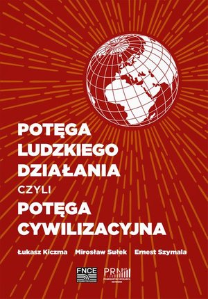 Potęga ludzkiego działania czyli potęga cywilizacyjna – ebook