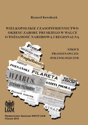 Wielkopolskie czasopiśmiennictwo okresu zaboru pruskiego w walce o tożsamość narodową i regionalną – ebook