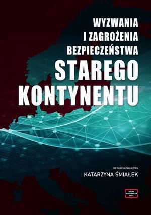 WYZWANIA I ZAGROŻENIA BEZPIECZEŃSTWA STAREGO KONTYNENTU &ndash; ebook