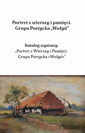 Portret z wierszy i pamięci. Grupa Poetycka „Wołyń” – ebook