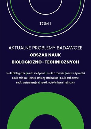 Aktualne problemy badawcze 1. Obszar nauk biologiczno-technicznych – ebook