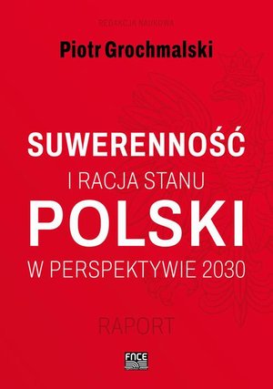 POLSKI SUWERENNOŚĆ I RACJA STANU W PERSPEKTYWIE 2030 RAPORT – ebook