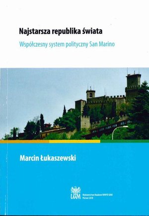 Najstarsza republika świata: Współczesny system polityczny San Marino – ebook
