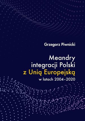 Meandry integracji Polski z Unią Europejską w latach 2004-2020 – ebook