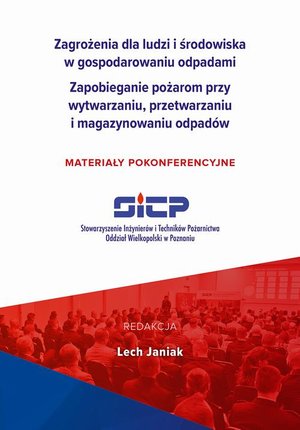 Zagrożenia dla ludzi i środowiska w gospodarowaniu odpadami. Zapobieganie pożarom przy wytwarzaniu, przetwarzaniu i magazynowaniu odpadów - materiały pokonferencyjne – ebook