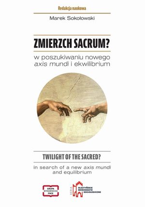Społeczeństwo: Zmierzch sacrum? W poszukiwaniu nowego axis mundi i ekwilibrium &ndash; ebook