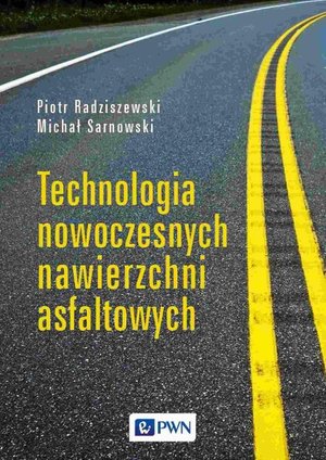 Technologia nowoczesnych nawierzchni asfaltowych – ebook