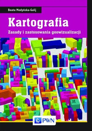 Kartografia: Zasady i zastosowania geowizualizacji – ebook