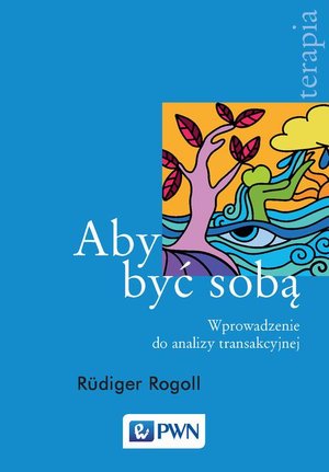 Aby być sobą Wprowadzenie do analizy transakcyjnej – ebook