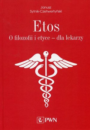 Etos O filozofii i etyce dla lekarzy &ndash; ebook