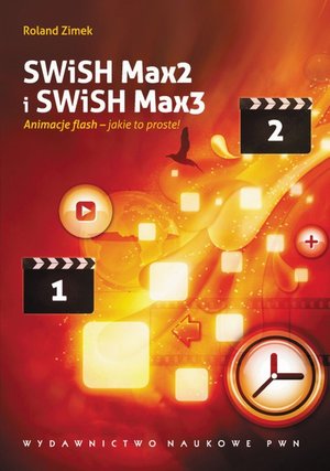 SWiSH Max2 i SWiSH Max3: Animacje flash - jakie to proste! – ebook