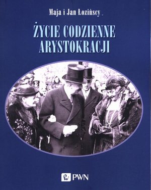 Życie codzienne arystokracji &ndash; ebook