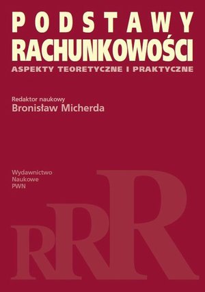 Podstawy rachunkowości: Aspekty teoretyczne i praktyczne &ndash; ebook