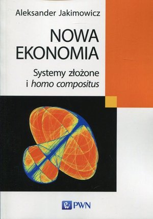 Nowa ekonomia: Systemy złożone i homo compositus – ebook
