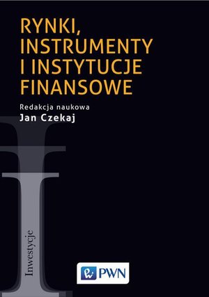 Rynki, instrumenty i instytucje finansowe – ebook