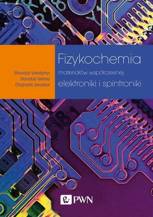 Fizykochemia materiałów współczesnej elektroniki i spintroniki – ebook